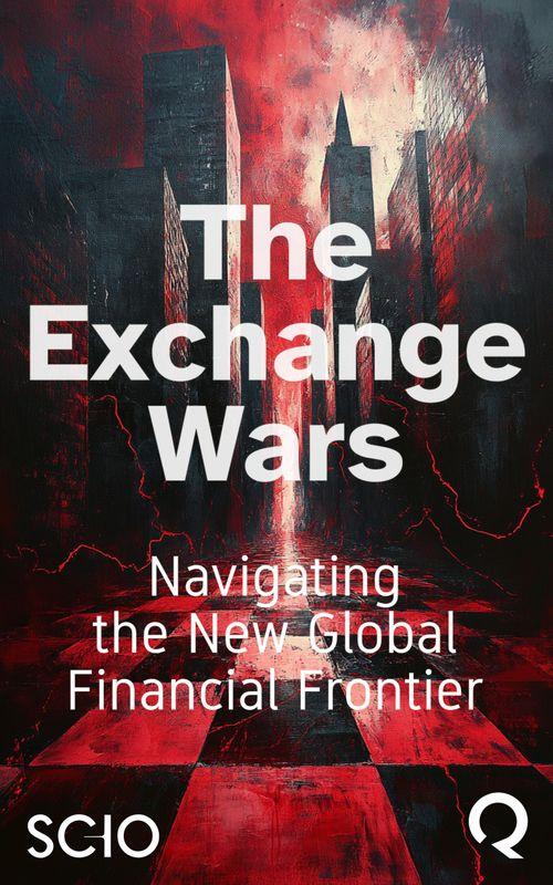 The Exchange Wars: Navigating the New Global Financial Frontier