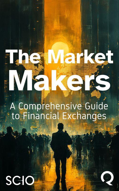 The Market Makers: A Comprehensive Guide to Financial Exchanges
