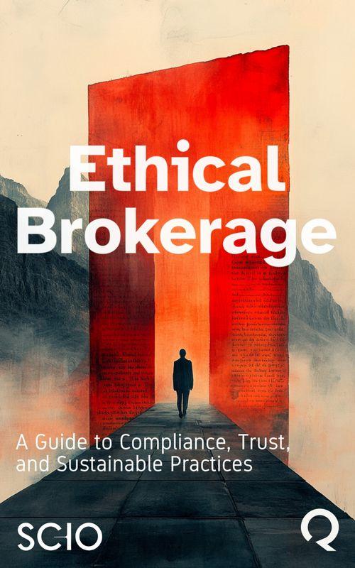 Ethical Brokerage: A Guide to Compliance, Trust, and Sustainable Practices